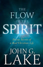 The Flow of the Spirit: Divine Secrets of a Real Christian Life - Paperback