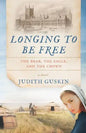 Longing to Be Free: The Bear, the Eagle and the Crown - Paperback