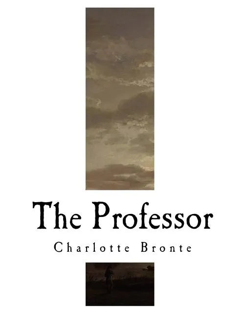 The Professor: Charlotte Bronte - Paperback