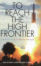 To Reach the High Frontier: A History of U.S. Launch Vehicles - Hardcover