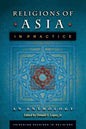 Religions of Asia in Practice: An Anthology - Paperback