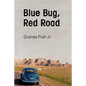 Blue Bug, Red Road - Paperback