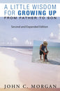 A Little Wisdom for Growing Up, Second and Expanded Edition: From Father to Son - Paperback