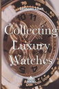 Collecting Luxury Watches - Paperback