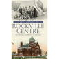 A Brief History of Rockville Centre: The History and Heritage of a Village - Hardcover