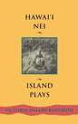 Hawaii Nei: Island Plays - Hardcover