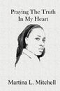 Praying the Truth in My Heart - Paperback