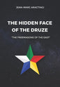 The Hidden Face of the Druze "The Freemasons of the East" - Paperback