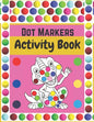 Dot Markers Activity Book: Dinosaurs: BIG DOTS - Dot Coloring Books For Toddlers - Paint Daubers Marker Art Creative Kids Activity Book - Paperback