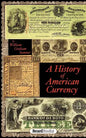 A History of American Currency - Paperback