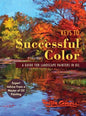 Keys to Successful Color: A Guide for Landscape Painters in Oil - Hardcover