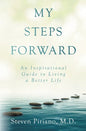 My Steps Forward: An Inspirational Guide to Living a Better Life - Paperback