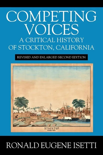 Competing Voices: A Critical History of Stockton, California: Revised and Enlarged Second Edition - Paperback