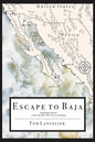Escape to Baja: The Journey of Six American Survivors of a Nuclear Holocaust - Paperback