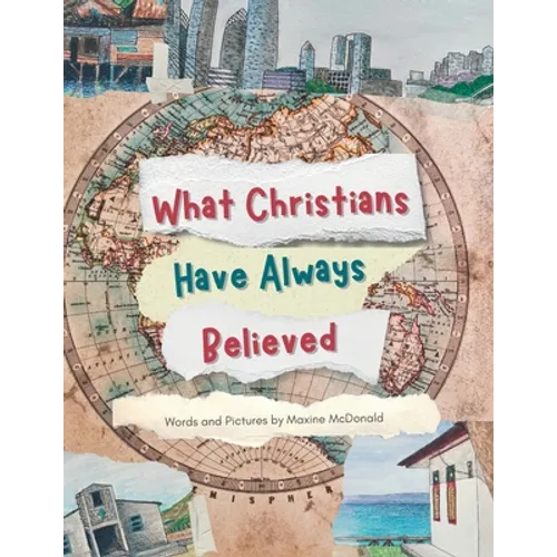 What Christians Have Always Believed - Paperback