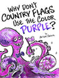 Why Don't Country Flags Use The Color Purple? - Hardcover