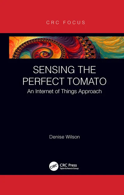 Sensing the Perfect Tomato: An Internet of Sensing Approach - Paperback