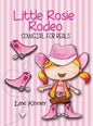 Little Rosie Rodeo: Cowgirl For Reals - Hardcover
