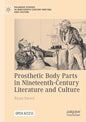 Prosthetic Body Parts in Nineteenth-Century Literature and Culture - Paperback