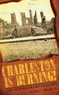 Charleston Is Burning!: Two Centuries of Fire and Flames - Hardcover