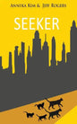 Seeker: How does a pet cat cope with losing his family and adjusting to the life of a stray? Find out in this exciting book, authored by a teenage gir - Paperback
