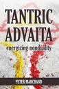 Tantric Advaita - Energizing Nonduality - Paperback