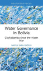 Water Governance in Bolivia: Cochabamba Since the Water War - Hardcover