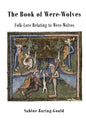 The Book of Were-Wolves: Folk-Lore Relating to Were-Wolves - Paperback