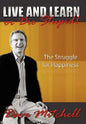 Live and Learn or Die Stupid!: The Struggle for Happiness - Hardcover