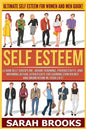 Self Esteem: Ultimate Self Esteem For Women And Men Guide! Learn Self Discipline, Brain Training, Productivity, And Morning Ritual - Paperback