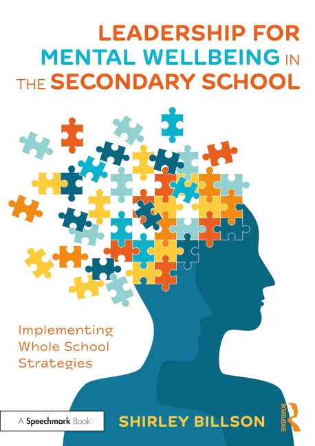 Leadership for Mental Wellbeing in the Secondary School: Implementing Whole School Strategies - Paperback