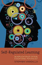 Self-Regulated Learning: An Application of Critical Educational Psychology - Paperback