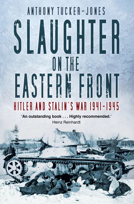 Slaughter on the Eastern Front: Hitler and Stalin's War 1941-1945 - Paperback