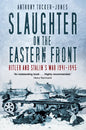Slaughter on the Eastern Front: Hitler and Stalin's War 1941-1945 - Paperback