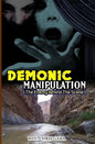 Demonic Manipulation: The Enemy behind the Scene - Paperback