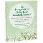 The Pregnancy and Baby Loss Guided Journal: Your Space to Process, Grieve, and Heal After Miscarriage, Stillbirth, or Other Reproductive Loss - Paperback