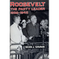 Roosevelt: The Party Leader, 1932-1945 - Hardcover