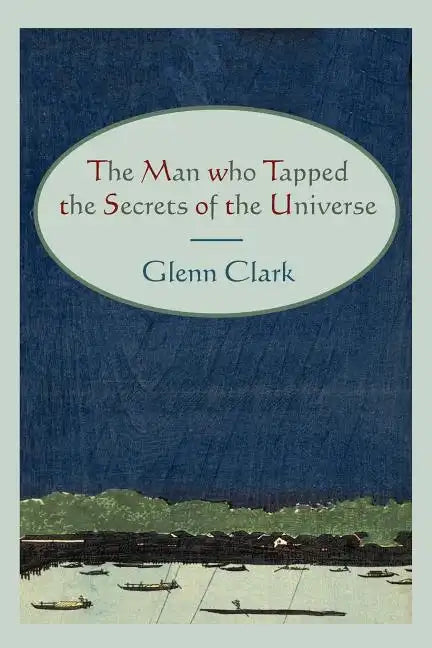 The Man Who Tapped the Secrets of the Universe - Paperback
