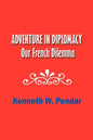 Adventure in Diplomacy: Our French Dilemma - Paperback