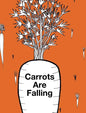 Carrots Are Falling - Hardcover