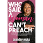 Who Said A Woman Can't Preach? - Paperback
