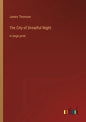 The City of Dreadful Night: in large print - Paperback