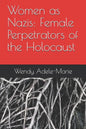 Women as Nazis: Female Perpetrators of the Holocaust - Paperback