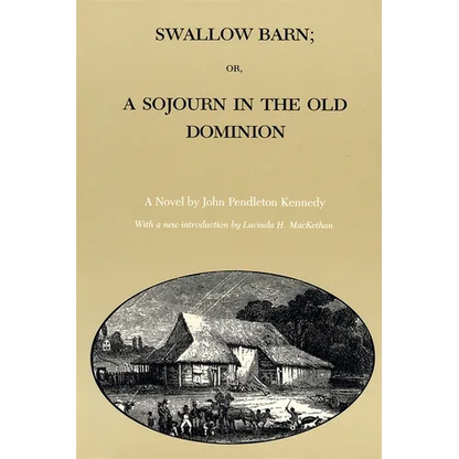 Swallow Barn; Or, a Sojourn in the Old Dominion - Paperback