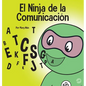 El Ninja de la Comunicación: Un libro para niños sobre escuchar y comunicarse de manera efectiva - Hardcover