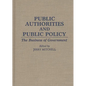 Public Authorities and Public Policy: The Business of Government - Hardcover