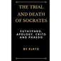 The Trial and Death of Socrates: Euthyphro, Apology, Crito and Phaedo - Hardcover