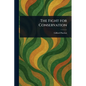 The Fight for Conservation - Paperback
