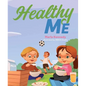 Healthy Me - Hardcover