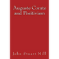 Auguste Comte and Positivism: Original Edition of 1866 - Paperback